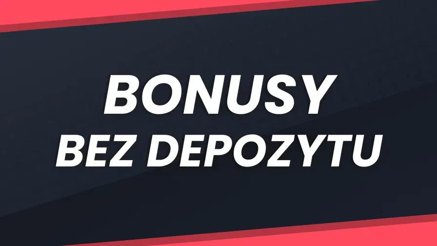 Bonus gotówkowy bez depozytu
